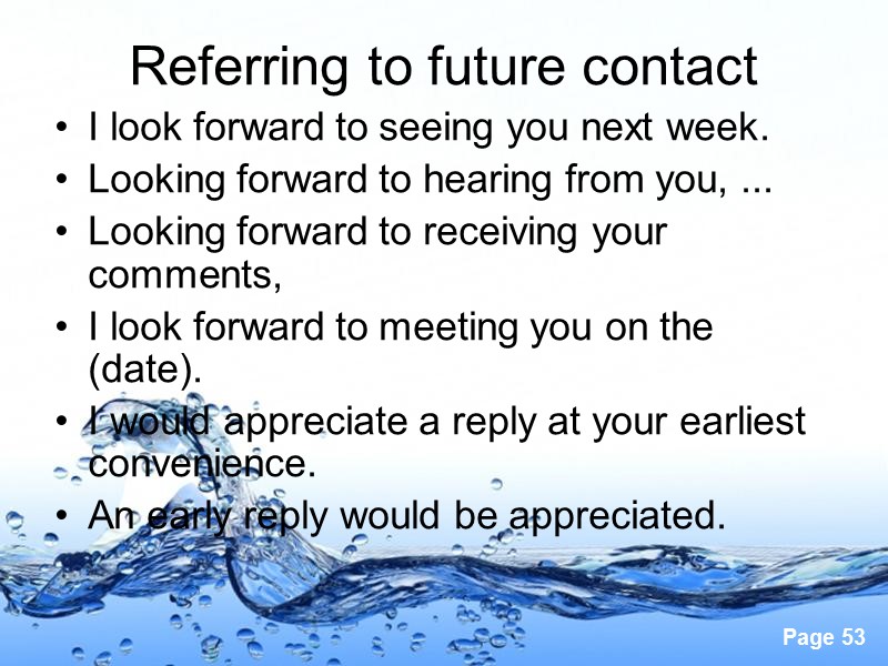 Referring to future contact  I look forward to seeing you next week. Looking